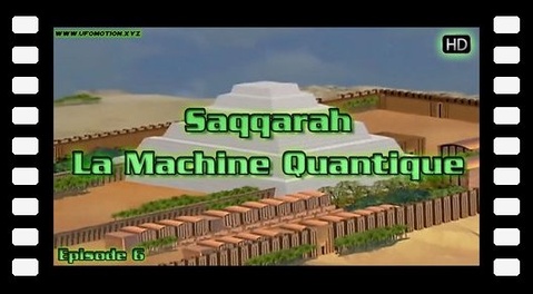Saqqarah : La Machine Quantique - Episode 6