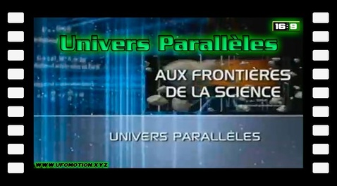 Aux frontières de la science - Univers Parallèles (2009)