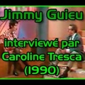 Jimmy Guieu interviewé par Caroline Tresca (1990)