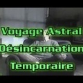 Voyage Astral, Désincarnation Temporaire