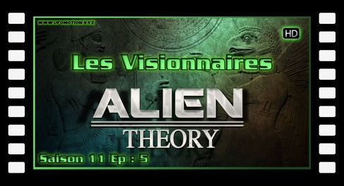 S11E05 Les Visionnaires - HD VOstFR Alien Theory - Ancient Aliens la série