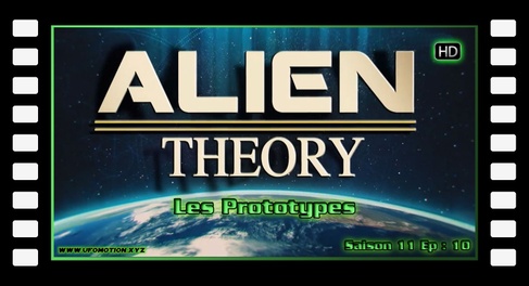 S11E10 Les Prototypes - Ancient Aliens - Alien Theory FR HD 2018