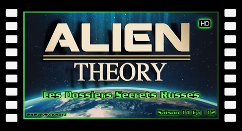 S11E12 Ancient Aliens - Les Dossiers Secrets Russes - Alien Theory HD FR 2018
