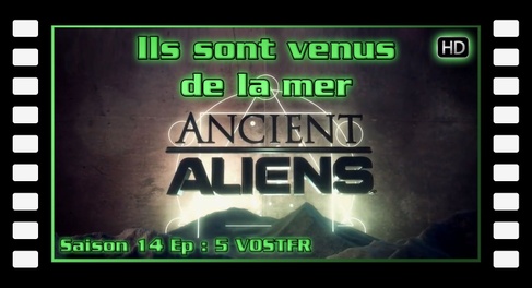 S14E05 They Came From The Sea - Ancient Aliens (VOSTFR) [HD]