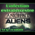 S14E09 The Alien Infection - Ancient Aliens (VOSTFR)