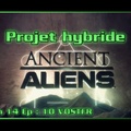 S14E10 Project Hybrid - Ancient Aliens (VOSTFR) [HD]