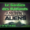 S14E02 The Badlands Guardian - Ancient Aliens (VOSTFR)