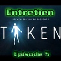 Disparition {Taken} - Episode 5 - Entretien