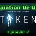 Disparition {Taken} - Episode 7 - L'Equation De Dieu