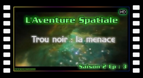 S02E03 Trou Noir, la Menace - L'Aventure Spatiale