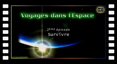 Voyages dans l'Espace ep 2 :  Survivre