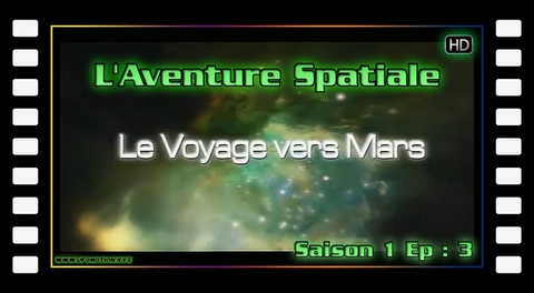 S01E03 Le Voyage Vers Mars - L'Aventure Spatiale