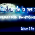 S01E03 L'odeur de la peur - Opération Fantômes