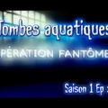 S01E09 - Tombes aquatiques - Opération Fantômes