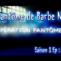S01E11 Le fantôme de Barbe Noire - Opération Fantômes