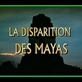 La disparition des Mayas