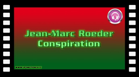 Jean-Marc Roeder - Conspiration