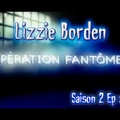 S02E03 Lizzie Borden - Opération Fantômes