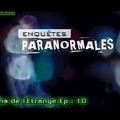 Enquêtes Paranormales - Témoins de l'Étrange Ép 10