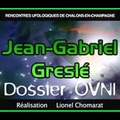 Jean-Gabriel Greslé - Rencontres ufologiques de Châlons-en-Champagne