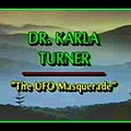 Dr. Karla Turner - The UFO Masquerade
