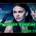 Premier contact - S01E01 Star-Crossed