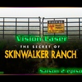 Vision laser - S02E03 Les secrets du Skinwalker Ranch