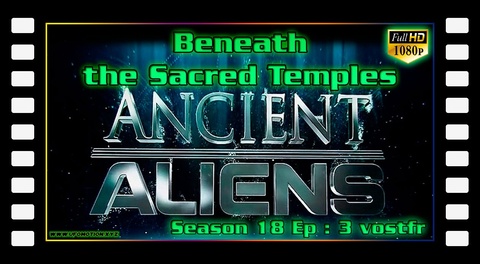 Beneath the Sacred Temples - Ancient Aliens S18E03 (vostfr)