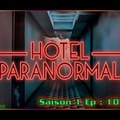 S01E010 (Final) Résidents maléfiques - Hôtel Paranormal