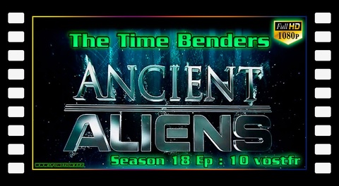 The time benders - Ancient Aliens S18E10 (vostfr)