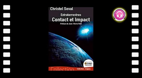 Extraterrestres, Contact et impact (avec Christel Seval)
