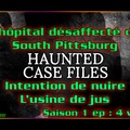 S01E04 L'hôpital désaffecté de South Pittsburg / Intention de nuire / L’usine de jus