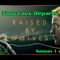 S01E02 Nouveaux Départs - Raised by Wolves