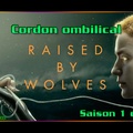 S01E09 Cordon ombilical - Raised by Wolves