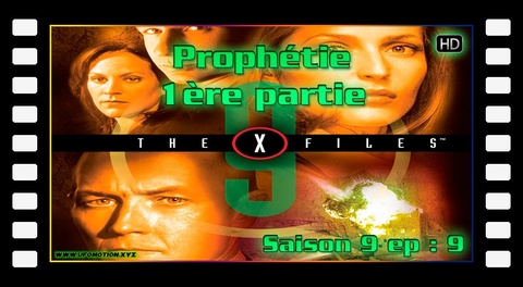 S09E09 Prophétie - 1ère partie - X Files