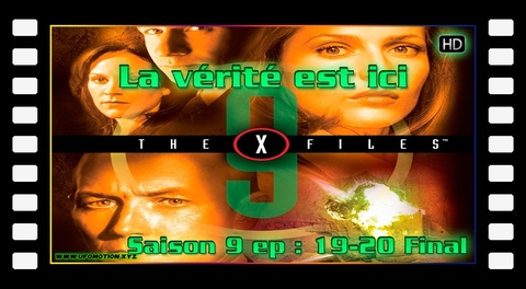 S09E19-20 (final) La vérité est ici - X Files