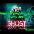 S01E06 - L'hôpital psychiatrique du New Jersey - Ghost Adventures