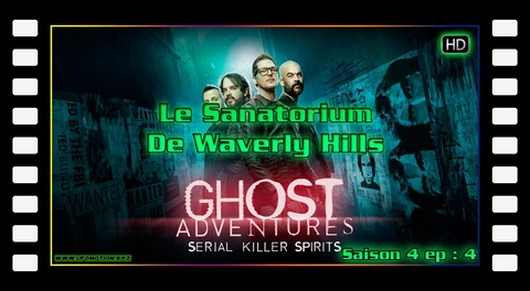 S04E04 - Le sanatorium de Waverly Hills - Ghost Adventures