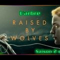 S02E06 L'arbre - Raised by Wolves