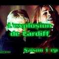 S01E11 - L'explosion de Cardiff