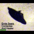 Ufo Contactee Ernie Sears Healer Abductee