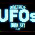 On the Trail of UFOs: Dark Sky (2021 Vostfr)