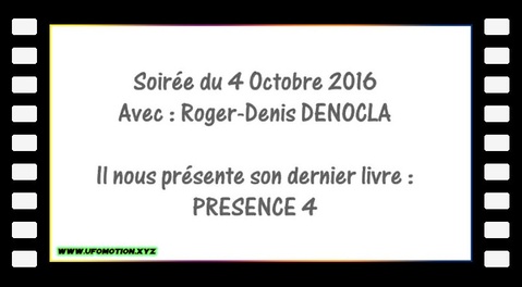 Roger Denis Denocla. Soirée Ovni Paris du 4 Octobre 2016