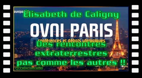 Élisabeth de Caligny - Des rencontres extraterrestres pas comme les autres !! Soirée Ovni Paris Juillet 2018