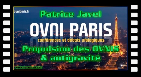 Patrice Javel - Propulsion des Ovnis & antigravité. Soirée Ovni Paris du 4 septembre