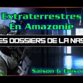 S06E05 Extraterrestres En Amazonie
