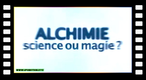 Dossier Paranormal - Alchimie science ou magie ?