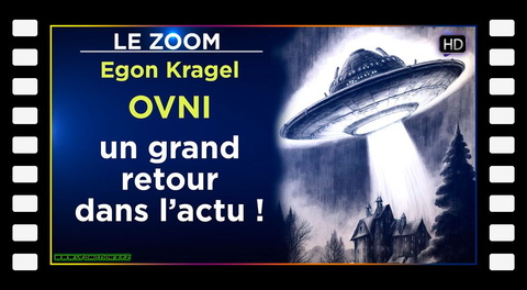 OVNI des phénomènes qui bousculent le FBI, la NASA et le Pentagone - Le Zoom - Egon Kragel