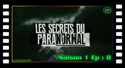 Les secrets du paranormal S01 Ep 08