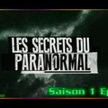 Les secrets du paranormal S01 Ep 08